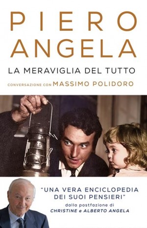 La meraviglia del tutto - Angela Piero