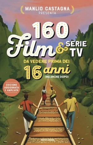 160 film e serie TV da vedere prima dei 16 anni - Castagna Manlio