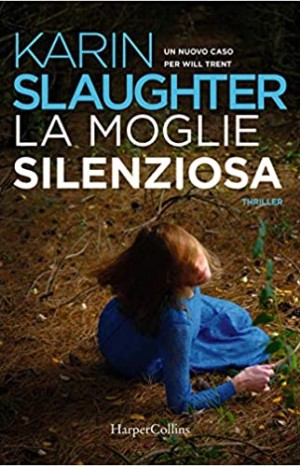 La moglie silenziosa - Karin Slaughter