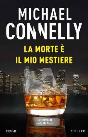 La morte è il mio mestiere - Michael Connelly