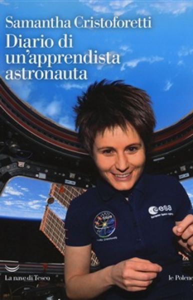 Diario di un&#039;apprendista astronauta - Samantha Cristoforetti