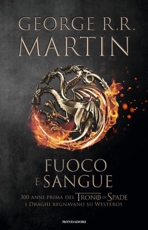 Fuoco e sangue - George R. R. Martin