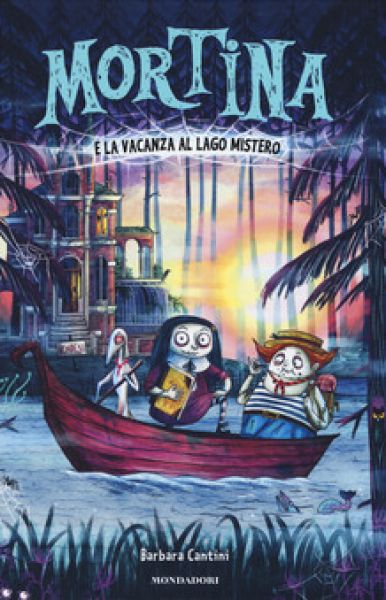 Mortina e la vacanza al lago Mistero - Barbara Cantini