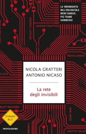 La rete degli invisibili - Nicola Gratteri, Antonio Nicaso