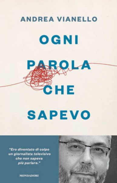 Ogni parola che sapevo - Andrea Vianello