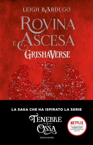 Grishaverse. Rovina e Ascesa - Leigh Bardugo