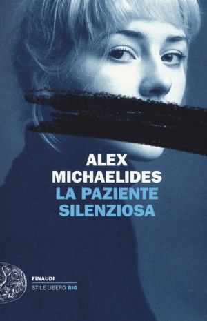 La paziente silenziosa - Alex Michaelides