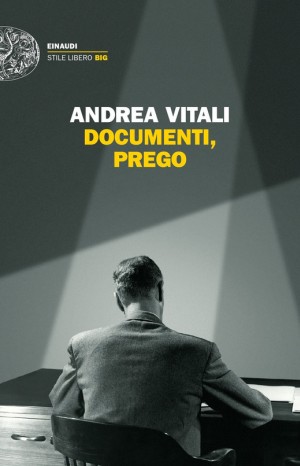 Documenti, prego - Andrea Vitali