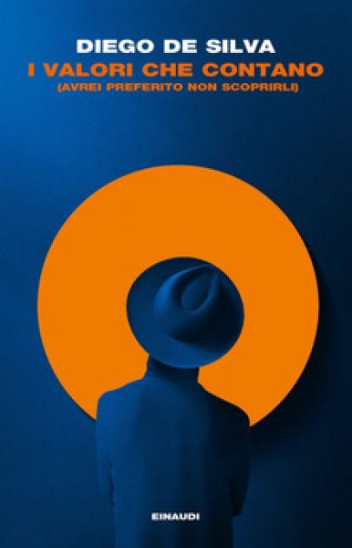 I valori che contano. (avrei preferito non scoprirli) - Diego De Silva