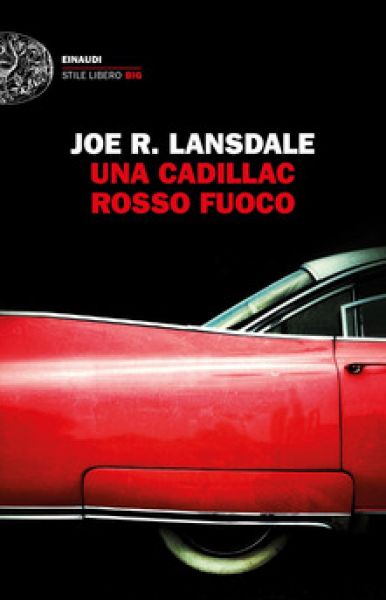 Una Cadillac rosso fuoco - Joe R. Lansdale
