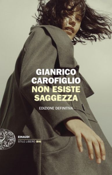 Non esiste saggezza - Gianrico Carofiglio