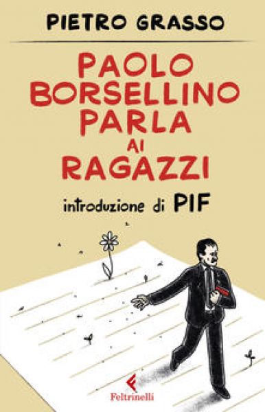 Paolo Borsellino parla ai ragazzi - Pietro Grasso