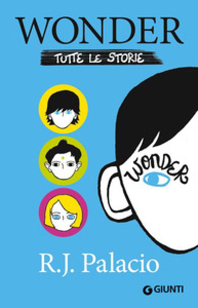 Wonder: tutte le storie - R. J. Palacio 