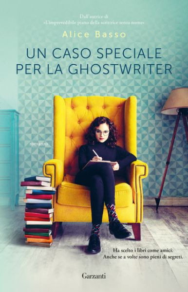 Un caso speciale per la ghostwriter - Alice Basso