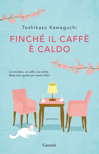 Finché il caffè è caldo - Toshikazu Kawaguchi