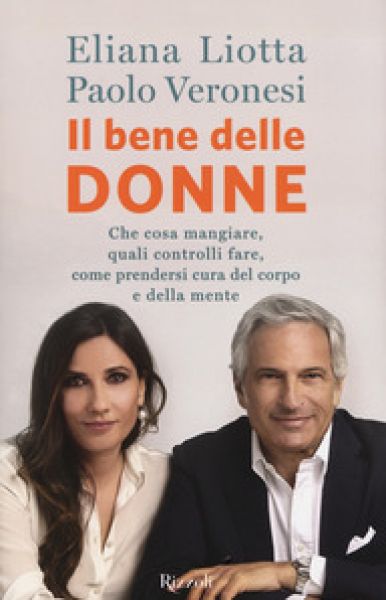 Il bene delle donne - Eliana Liotta e Paolo veronesi