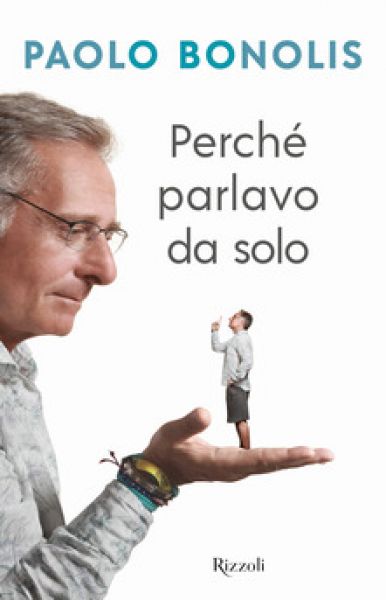 Perché parlavo da solo - Paolo Bonolis