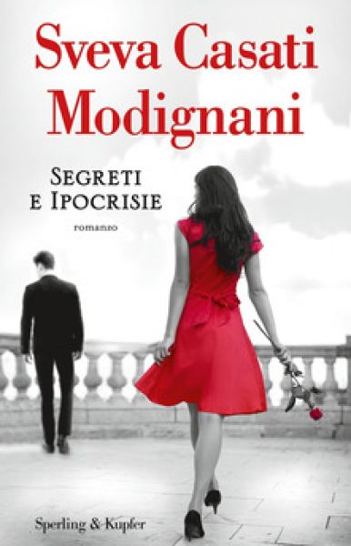Segreti e ipocrisie - Sveva Casati Modignani