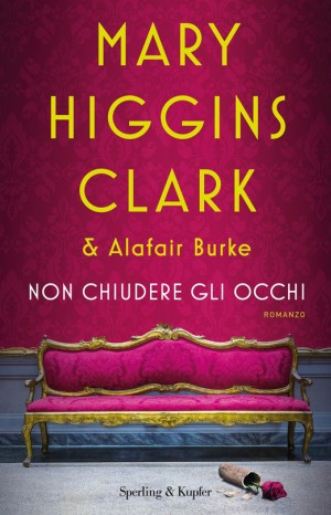 Non chiudere gli occhi - Mary Higgings Clark e Alafair Burke