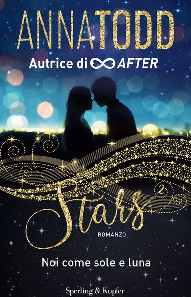 Stars. Noi come sole e luna - Anna Todd