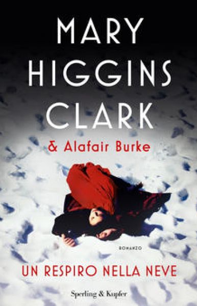 Un respiro nella neve - Mary Higgings Clark e Alafair Burke