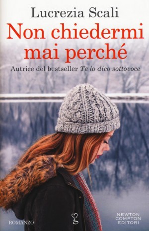 Non chiedermi mai perché - Lucrezia Scali