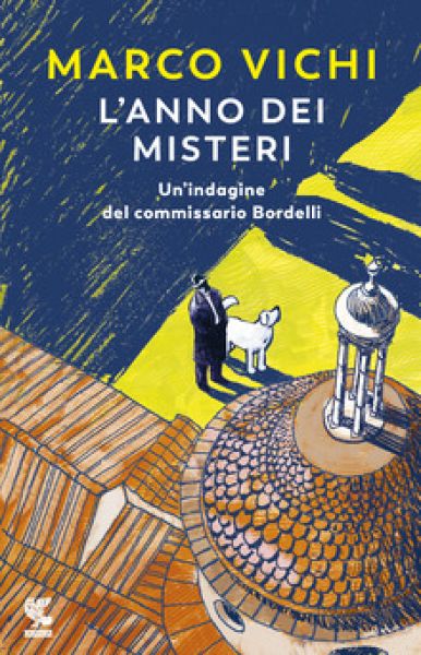 L&#39;anno dei misteri: un&#39;indagine del commissario Bordelli - Marco Vichi
