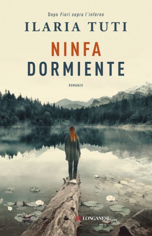 Ninfa dormiente - Ilaria Tuti