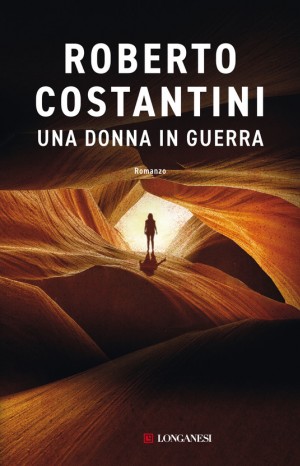 Una donna in guerra - Costantini Roberto