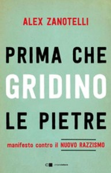 Prima che gridino le pietre - Alex Zanotelli