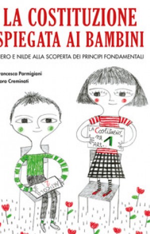 La Costituzione spiegata ai bambini  - Francesca Parmigiani