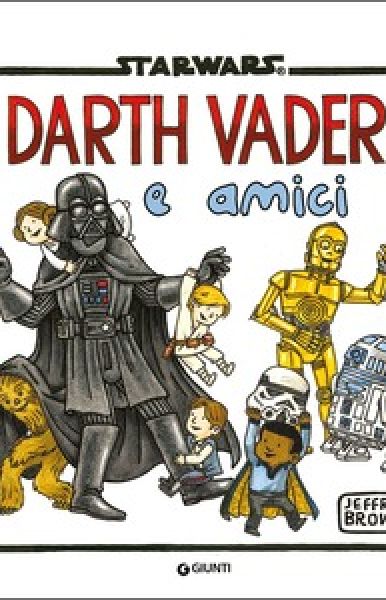 Darth Vader e amici - Jeffrey Brown