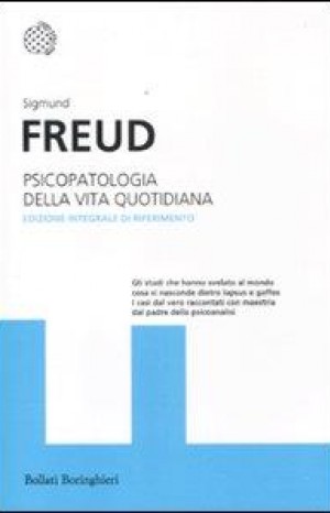 Psicopatologia della vita quotidiana - Sigmund Freud