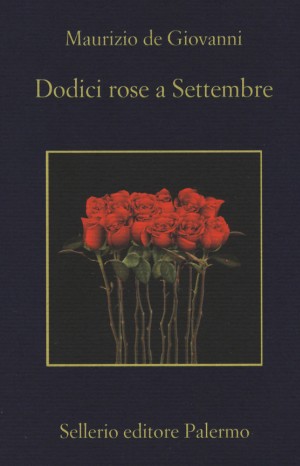 Dodici rose a Settembre - Maurizio de Giovanni