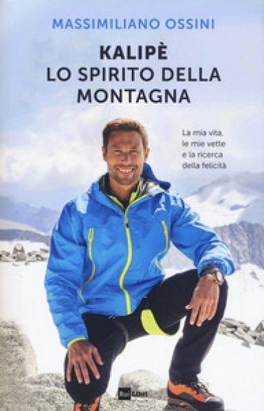 Kalip&egrave;: lo spirito della montagna - Massimiliano Ossini