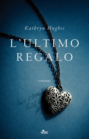 L&#39;ultimo regalo - Kathryn Hughes