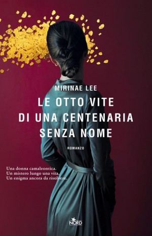 Le otto vite di una donna centenaria senza nome - Lee Mirinae