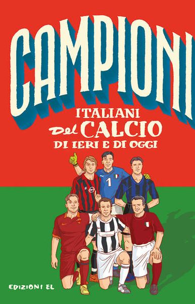 Campioni italiani del calcio di ieri e di oggi - Roberto Bratti