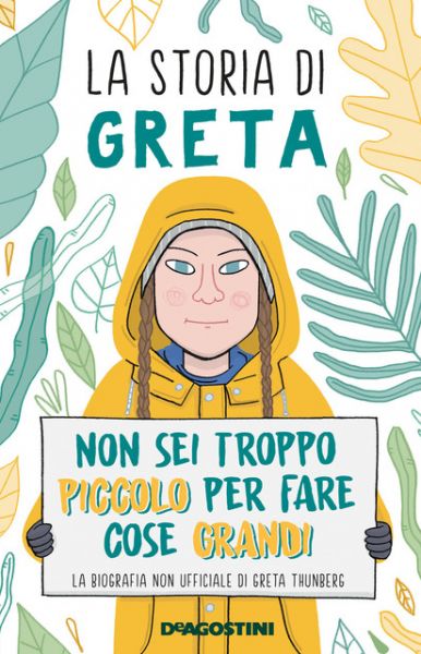 La storia di Greta: non sei troppo piccolo per fare cose grandi  - Valentina Camerini