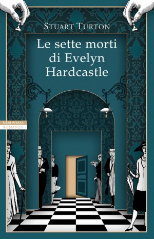 Le sette morti di Evelyn Hardcastle - Stuart Turton