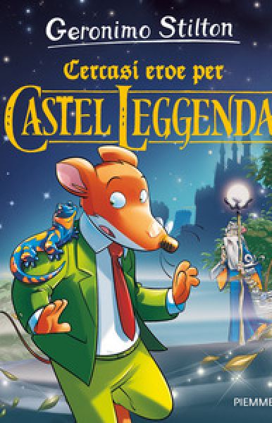 Cercasi eroe del castel Leggenda - Geronimo Stilton