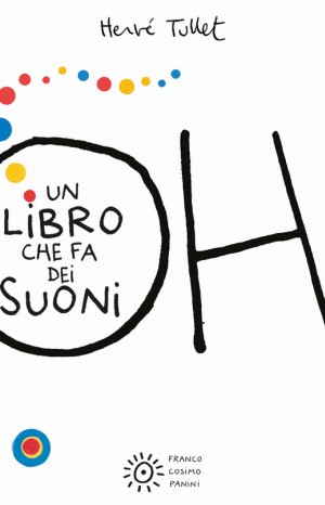 Oh! Un libro che fa dei suoni - Hervé Tullet