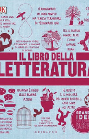 Il libro della letteratura. Grandi idee spiegate in modo semplice - Gribaudo