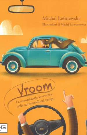 Vroom: la straordinaria avventura delle automobili nel tempo - Michal Lesniewski