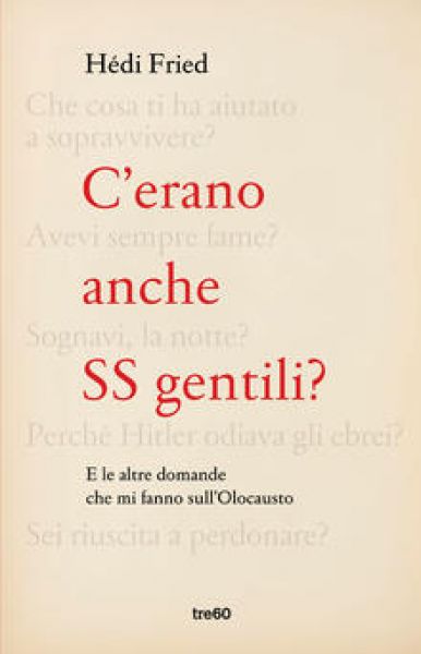 C&#39;erano anche SS gentili? - Hédi Fried