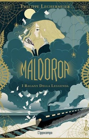 Maldoror: i ragazzi della leggenda - Lechermeier Philippe