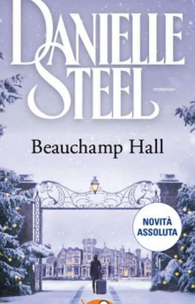 Beauchamp Hall - Danielle Steel