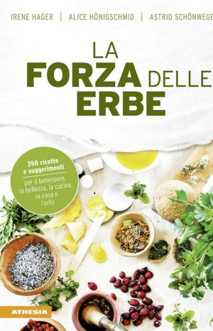 La forza delle erbe - Irene Hager
