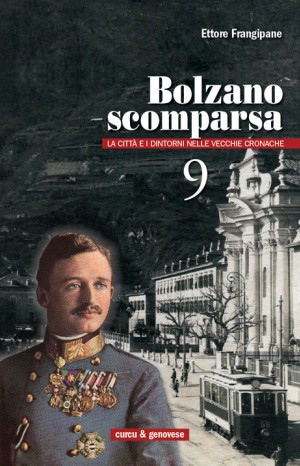 Bolzano scomparsa: 9 - Ettore Frangipane