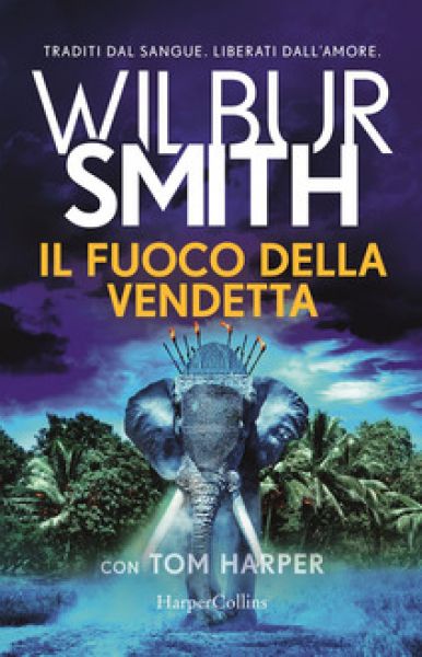 Il fuoco della vendetta - Wilbur Smith